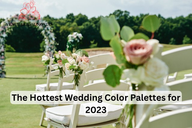 The Hottest Wedding Color Palettes for 2023